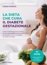 Carica l'immagine nel visualizzatore di Gallery, La dieta che cura il Diabete Gestazionale