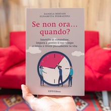 Carica l&#39;immagine nel visualizzatore di Gallery, Se non ora... quando?
